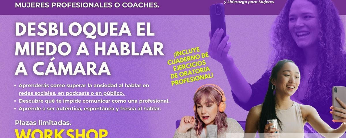 MIEDO A HABLAR A CÁMARA: En redes sociales, en podcasts o en público. Ponente: Silvina Hood