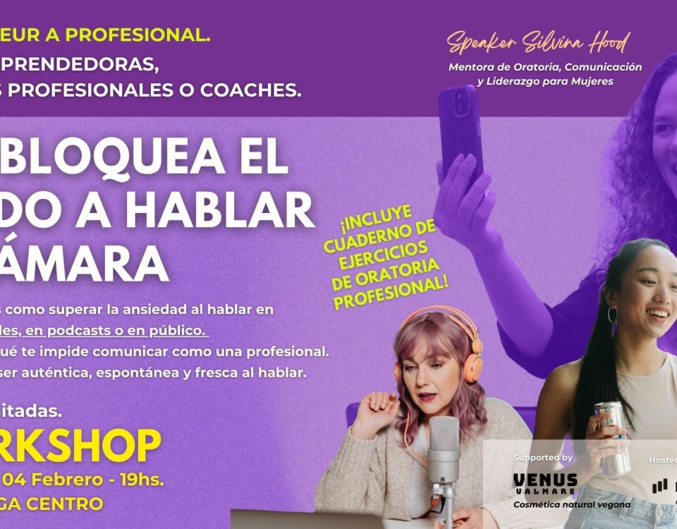 MIEDO A HABLAR A CÁMARA: En redes sociales, en podcasts o en público. Ponente: Silvina Hood