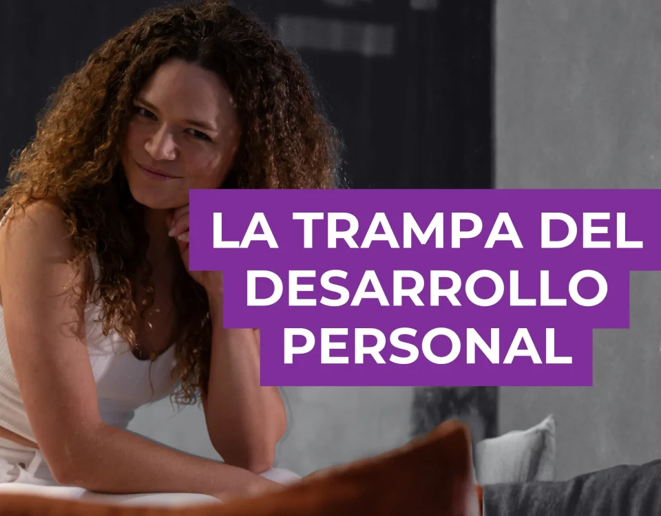 LA TRAMPA DEL DESARROLLO PERSONAL - SILVINA