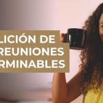 La abolición de las reuniones interminables. ¡Mi fórmula infalible para evitarlas! - Silvina Hood